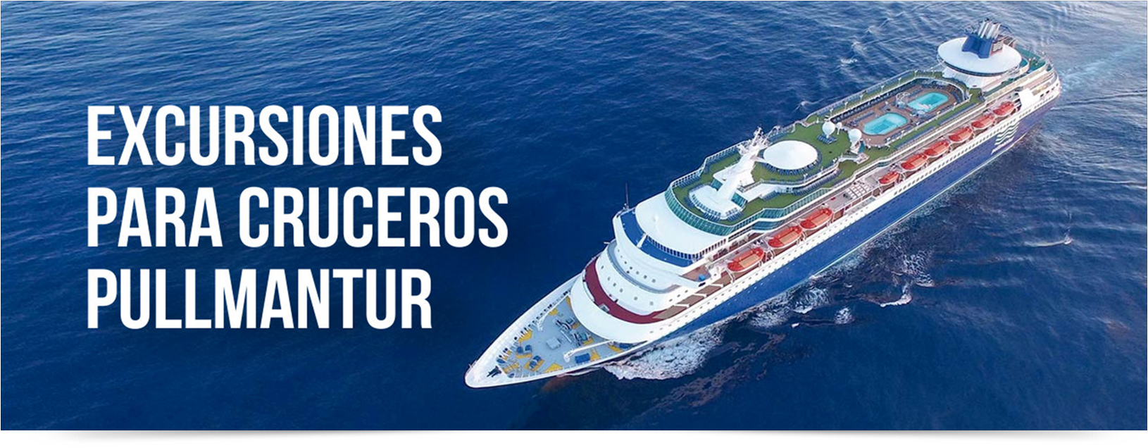 EXCURSIONES PULLMANTUR CRUCEROS EXCURSIONES PULLMANTUR CRUCEROS